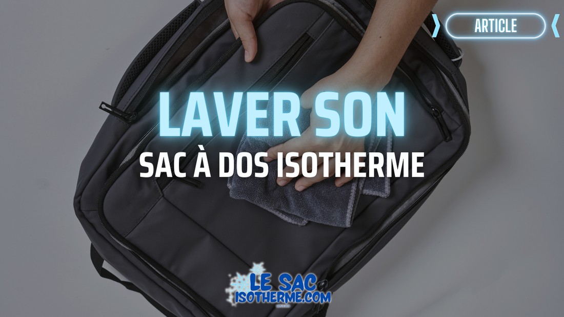 Comment LAVER SON SAC À DOS Isotherme : en 5 étapes